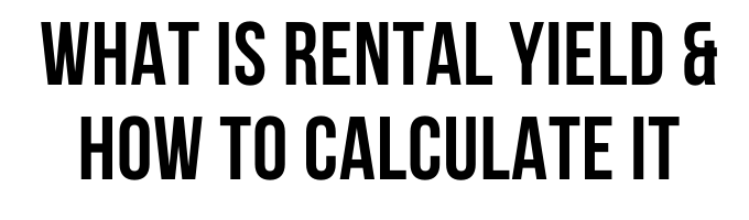 What Is Rental Yield Meaning